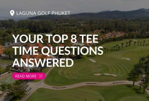 Tee time at Laguna Golf Phuket